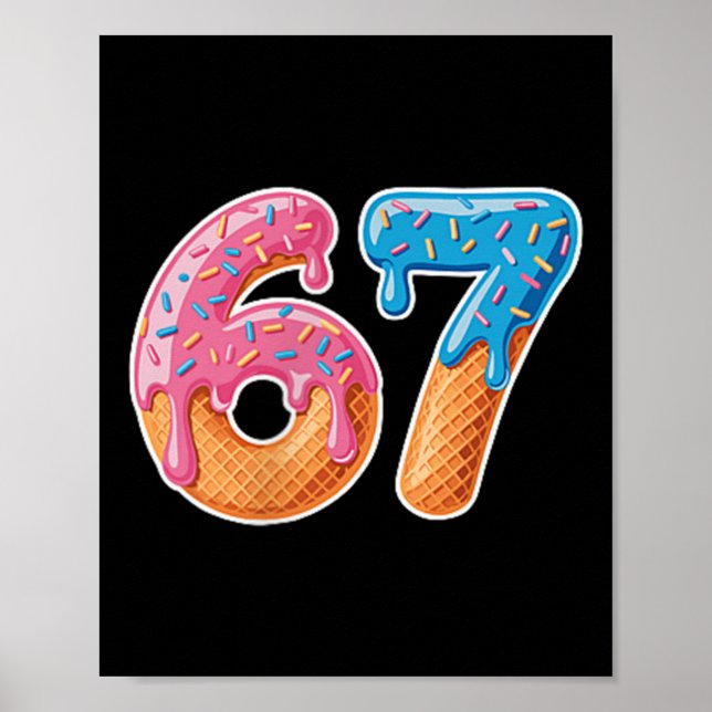 Ice Cream Drip Six Seven 6 7 Meme 67  Poster (Vorne)