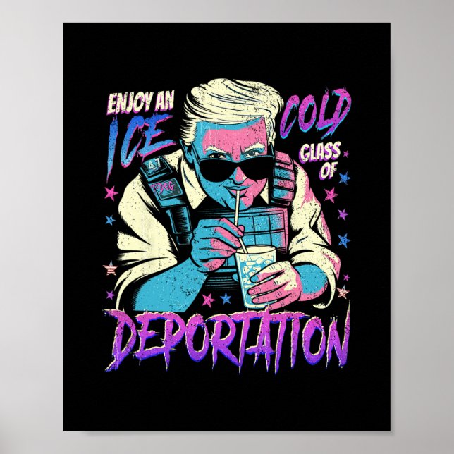 Ice Enjoy An Ice Cold Gl Of Deportation 7  Poster (Vorne)