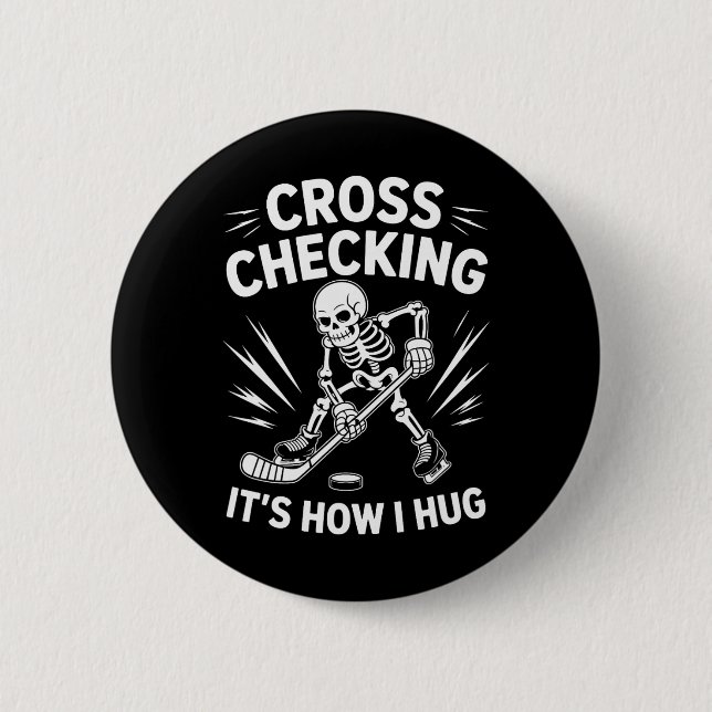 Ice Hockey Coach Player, Cross Checking It's How I Button (Vorderseite)