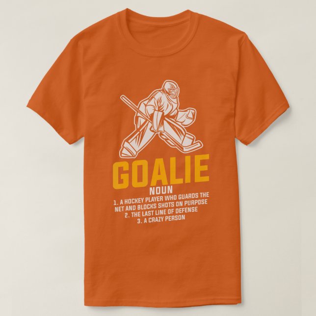 Ice Hockey Goalie Funny Definition for all Player  T-Shirt (Design vorne)