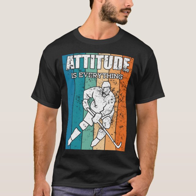 Ice Hockey Player Attitude Is Everything T-Shirt (Vorderseite)