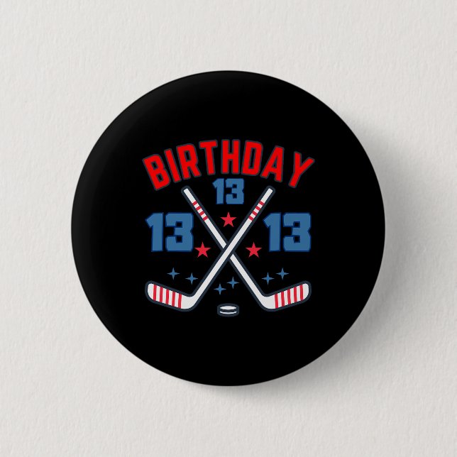 Ice Hockey Thirteen Birthday Boy 13th Party Boys A Button (Vorderseite)