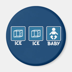 Ice Ice Baby Magnet