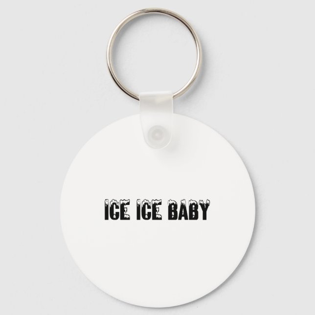 Ice Ice Baby Schlüsselanhänger (Vorderseite)