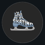 Ice Skaten, ich wäre eher eisgekühlte Skaten Runder Aufkleber<br><div class="desc">Liebe zum Skate auf der Skaten-Bahn mit Ihren Mädchen Eis Skate? Fügen Sie dieses Design Ihrem Eis-Skaten-Kleid und Ihrem Eis-Skaten-Outfit hinzu. Diese Eis-Skaten ist ein Muss für jedes Skaten-Mädchen.</div>