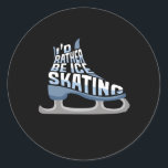 Ice Skaten, ich wäre eher eisgekühlte Skaten Runder Aufkleber<br><div class="desc">Liebe zum Skate auf der Skaten-Bahn mit Ihren Mädchen Eis Skate? Fügen Sie dieses Design Ihrem Eis-Skaten-Kleid und Ihrem Eis-Skaten-Outfit hinzu. Diese Eis-Skaten ist ein Muss für jedes Skaten-Mädchen.</div>
