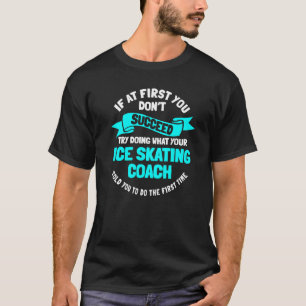 Ice Skaten Skater Ice Skate Coach Skaten Sport T-Shirt