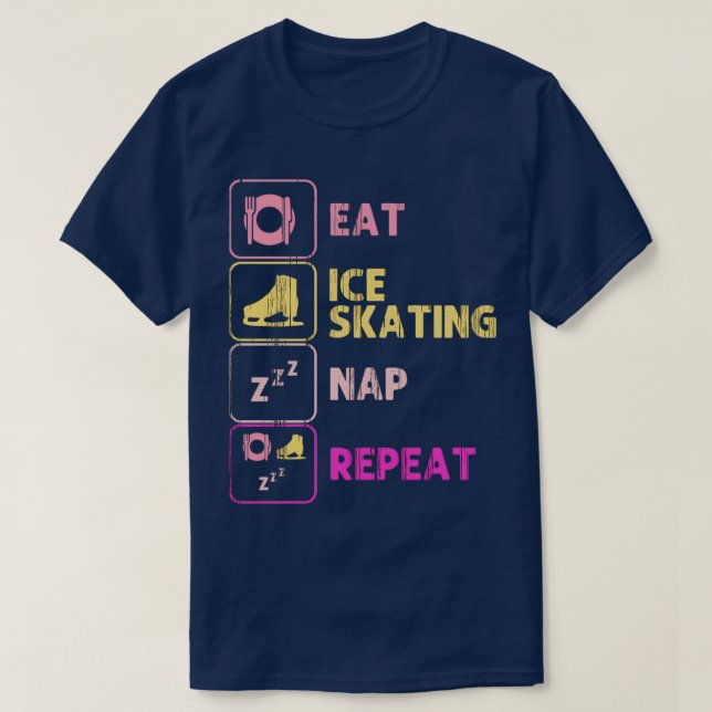 Ice Skating Eat Sleep Figur Skater Ice Skater T-Shirt (Design vorne)
