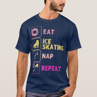 Ice Skating Eat Sleep Figur Skater Ice Skater T-Shirt
