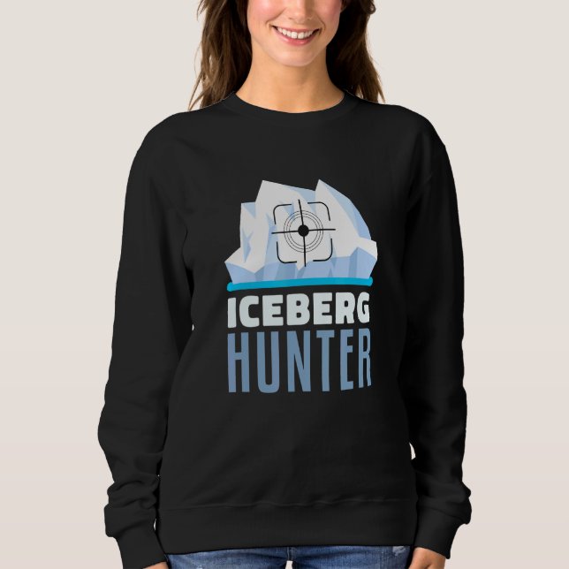 Iceberg Hunter Purify Water Vodka Maker Ice Hunti Sweatshirt (Vorderseite)
