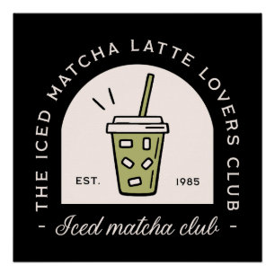 Iced Matcha latte Liebhaber von Clubmädchen ästhet Poster