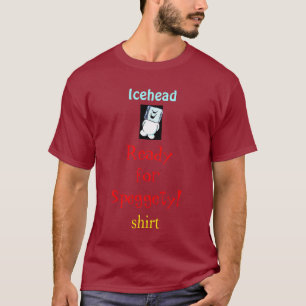 Icehead Bereit für Speggety! T SHIRT