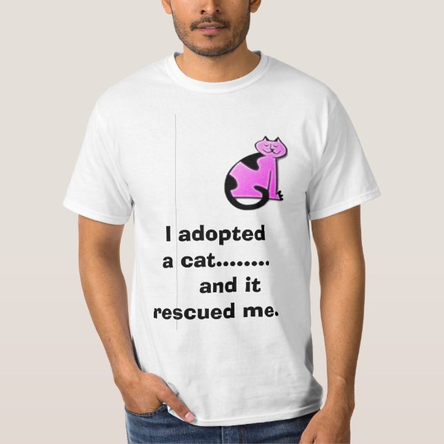 Ich adoptierte     eine Katze ........    und sie T-Shirt (Vorderseite)