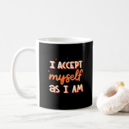 Ich akzeptiere mich so wie ich bin kaffeetasse