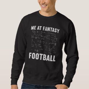 Ich am Fantasy-Football-Tag des Drafts Fantasy Fo Sweatshirt