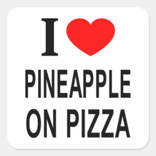 Ich ❤️ ANANAS AUF PIZZA Ich liebe Ananas auf Pizza Quadratischer Aufkleber