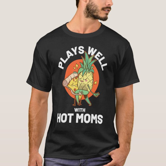 Ich Ananas Heiße Mütter T-Shirt (Vorderseite)