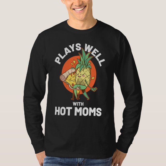 Ich Ananas Heiße Mütter T-Shirt (Vorderseite)
