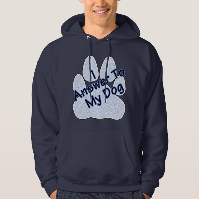 Ich antworte auf meinen Hund W/Paw Men Hoodie (Vorderseite)