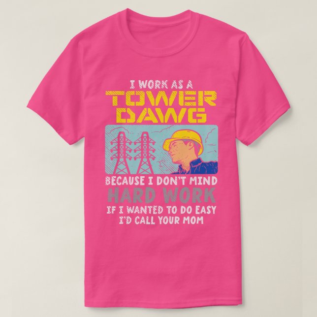 Ich arbeite als Tower Dawg T-Shirt (Design vorne)