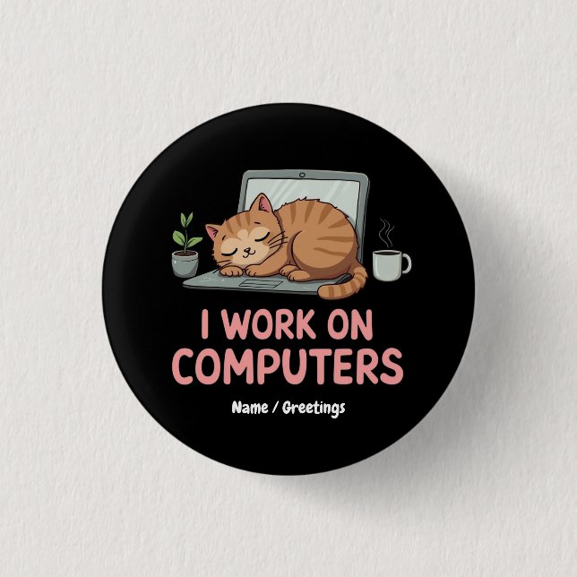 Ich arbeite an Computern lustige Katzen Computer H Button (Vorderseite)