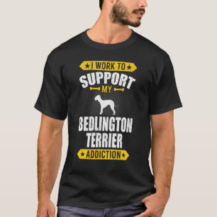 Ich arbeite an der Unterstützung meines Bedlington T-Shirt