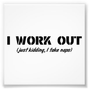 Ich arbeite aus (nur, wenn ich Nickerchen nehme) Fotodruck