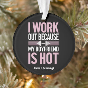 Ich arbeite aus, weil mein Freund heiß witzig ist Ornament