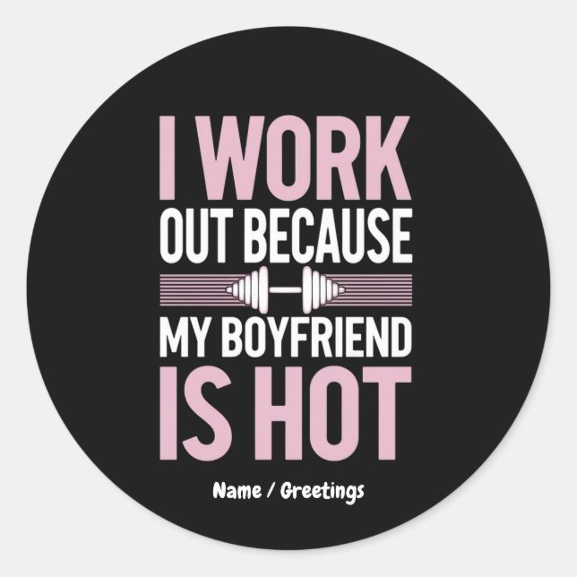 Ich arbeite aus, weil mein Freund heiß witzig ist Runder Aufkleber (Vorderseite)