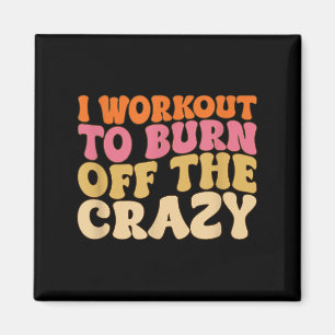 Ich arbeite daran, das verrückte, lustige Workout- Magnet