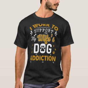 Ich arbeite daran, den Hundefänger meiner Ehefrau T-Shirt