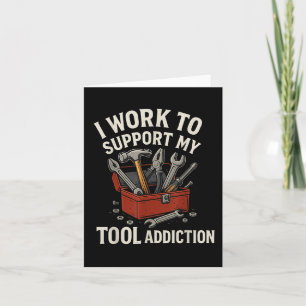 Ich arbeite daran, meinen Tool Addiction Funny Han Karte
