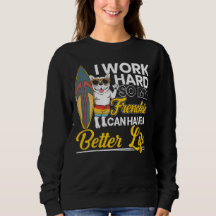 Ich arbeite fleißig, damit meine Franzose ein bess Sweatshirt