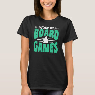 Ich arbeite für Brettspiele T-Shirt