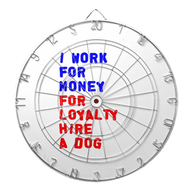 Ich arbeite für Geld für Loyalitätsstipendien für  Dartscheibe (vorne)