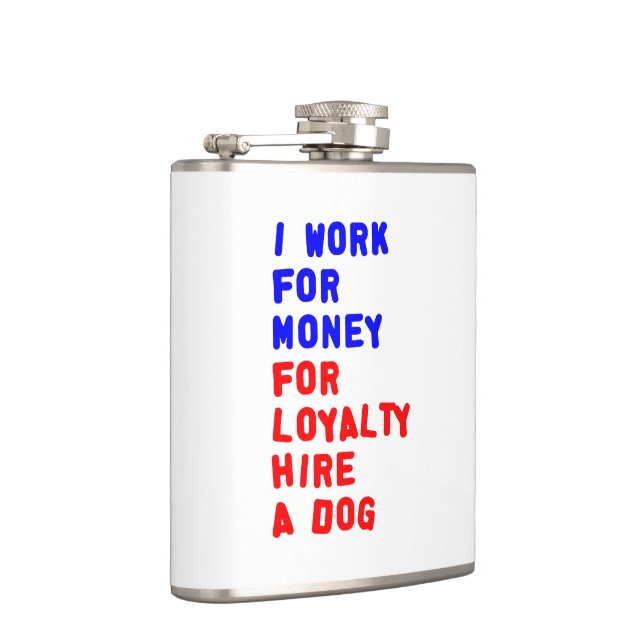 Ich arbeite für Geld für Loyalitätsstipendien für  Flachmann (Rechts)