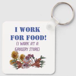 ICH ARBEITE FÜR LEBENSMITTEL ( Ich arbeite in eine Schlüsselanhänger