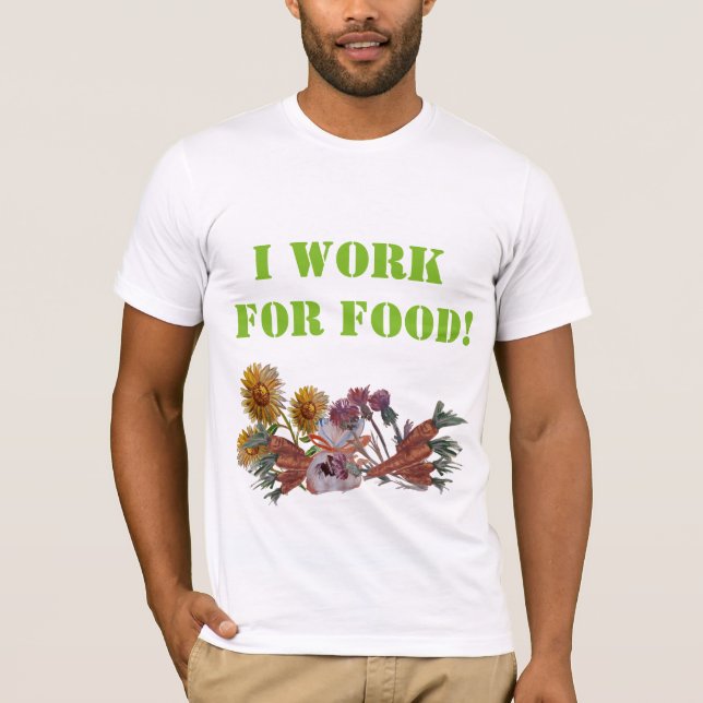 ICH ARBEITE FÜR LEBENSMITTEL T-Shirt (Vorderseite)