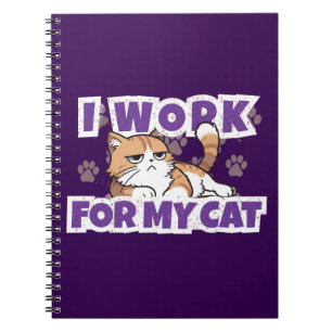 Ich arbeite für meine Katze – Lustiges Geschenk fü Notizblock