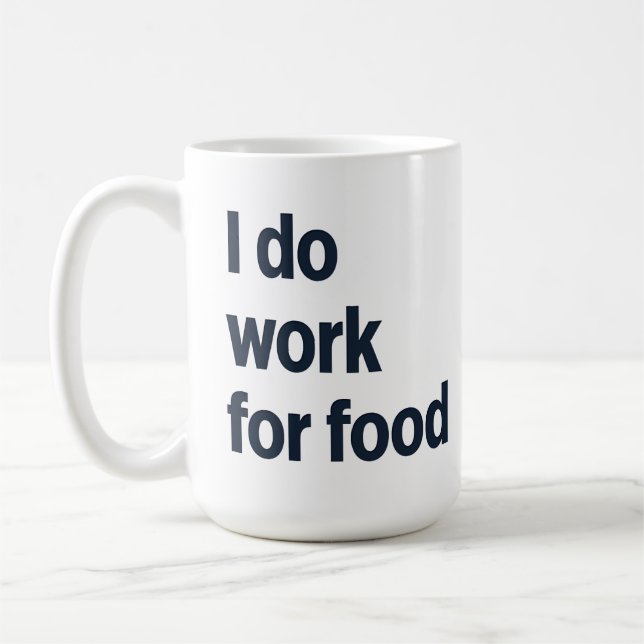 Ich arbeite für Nahrung Kaffeetasse (Links)