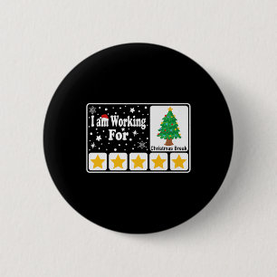 Ich arbeite für Weihnachten Break 5 Sterne Weihnac Button