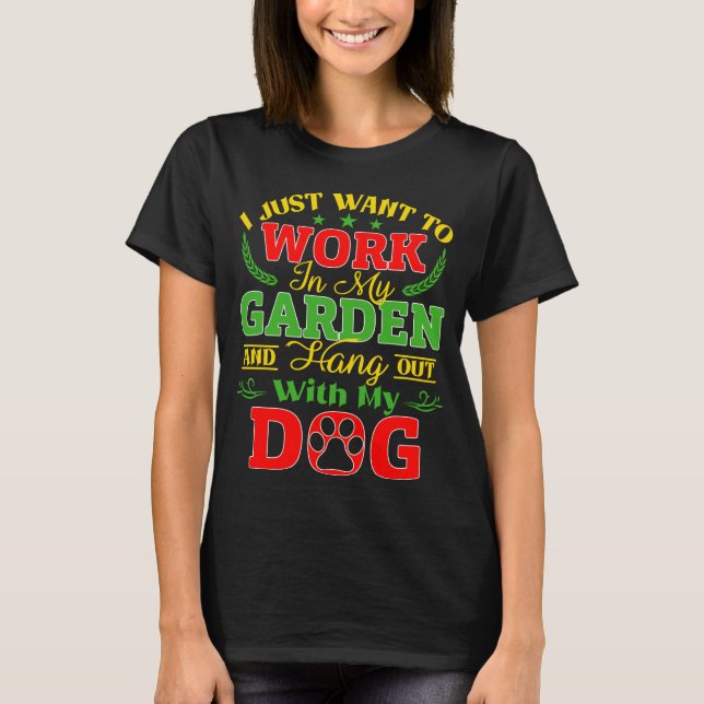 Ich arbeite Garden hat meinen Hund ausgestoßen T-Shirt (Vorderseite)