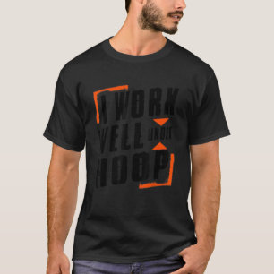 Ich arbeite gut unter dem Korb   Stolz auf Basketb T-Shirt