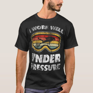 Ich Arbeite Gut Unter Druck Lustig Tiefseetauchen T-Shirt
