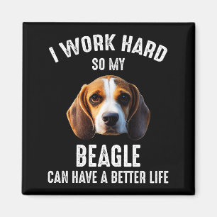 Ich arbeite hart, damit mein Beagle ein besseres L Magnet