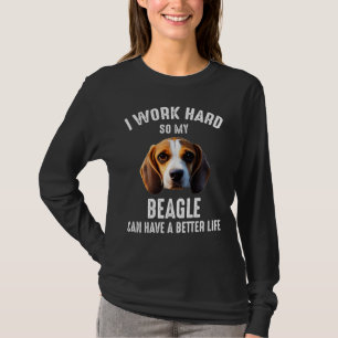 Ich arbeite hart, damit mein Beagle ein besseres L T-Shirt