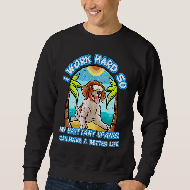 Ich arbeite hart, damit mein britischer Spanier ei Sweatshirt (Vorderseite)