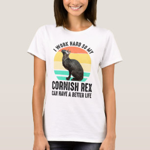 Ich arbeite hart, damit mein Cornish Rex ein besse T-Shirt