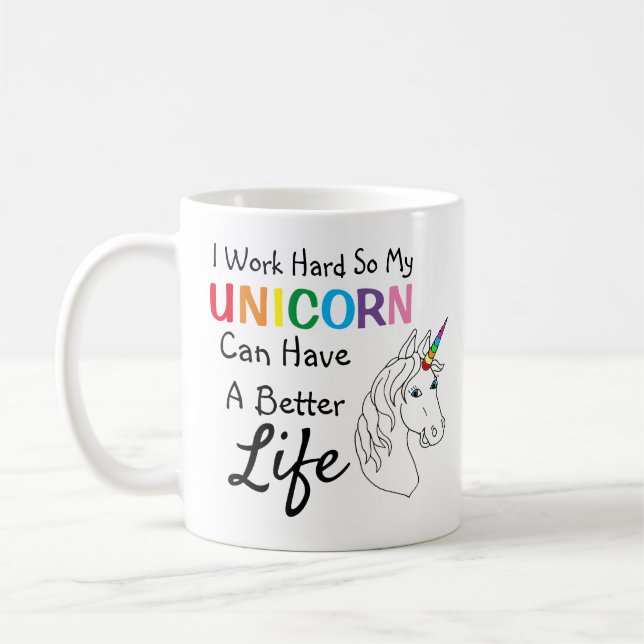 Ich arbeite hart, damit mein Einhorn ein besseres  Kaffeetasse (Links)