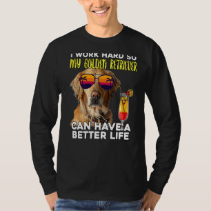 Ich arbeite hart, damit mein Goldener Retriever ei T-Shirt